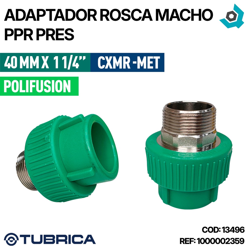 ADAPTADOR ROSCA MACHO PPR PRES 40MM X 1 1/4" CXMR-MET POLIFUSION TUBRICA